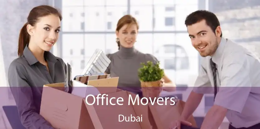 Office Movers in Dubai – Expert Corporate Relocation Solutions